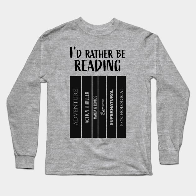 I'd rather be reading Long Sleeve T-Shirt by LeoNealArt